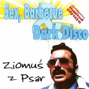 Ziomuś Z Psar - Sex, Barbecue & Dark Disco (Ekskluziwe Limited Edyszyn) Album