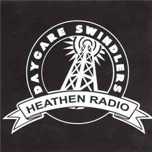 Daycare Swindlers - Heathen Radio Album