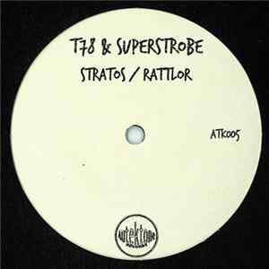 T78 & Superstrobe - Stratos / Rattlor Album