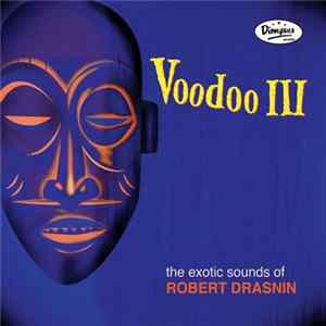 Robert Drasnin - Voodoo III Album