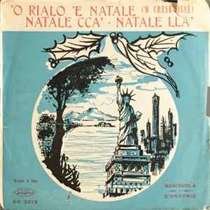 G. Maringola E A. D'Onofrio - 'O Rialo 'E Natale ('O Cresemisse) / Natale Cca' - Natale Lla' Album