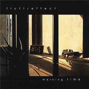 Fluttr Effect - Marking Time Album