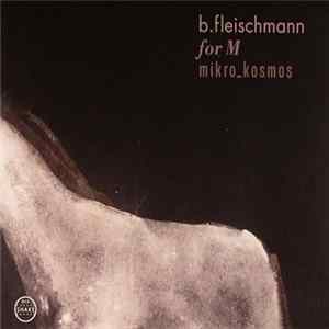 B.Fleischmann - For M / Mikro_Kosmos Album