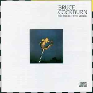 Bruce Cockburn - The Trouble With Normal Album