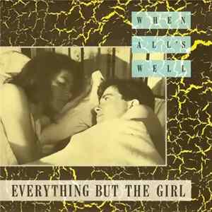 Everything But The Girl - When All's Well Album