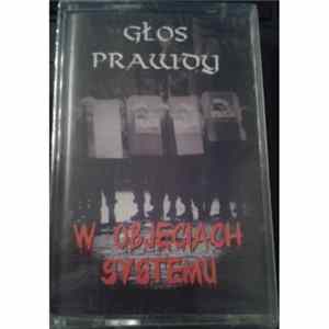 Głos Prawdy - W Objęciach Systemu Album