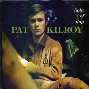 Pat Kilroy - Light Of Day Album