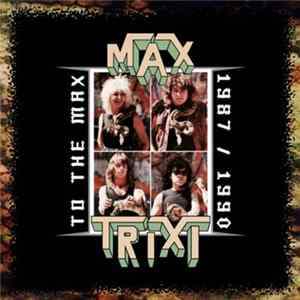 Max Trixi - To The Max 1987/1990 Album