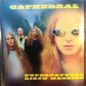 Cathedral - Supernatural Birth Machine Album