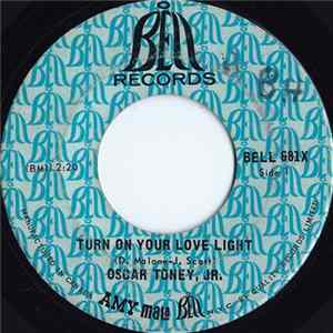 Oscar Toney, Jr. - Turn On Your Love Light Album