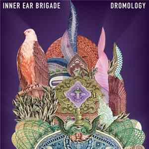 Inner Ear Brigade - Dromology Album