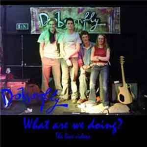 Dobsonfly - What Are We Doing? Album