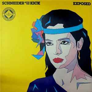 Schneider With The Kick - Exposed Album
