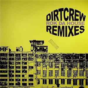 Dirt Crew - Rok Da House (Remixes) Album