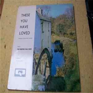 The Pendyrus Male Choir - These You Have Loved Album