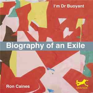 I'm Dr Buoyant And Ron Caines - Biography Of An Exile Album