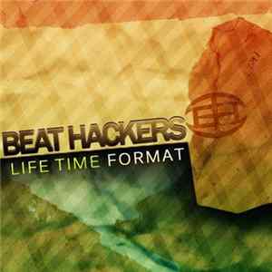 Beat Hackers - Life Time Format Album