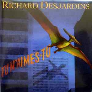 Richard Desjardins - Tu M'Aimes-Tu Album