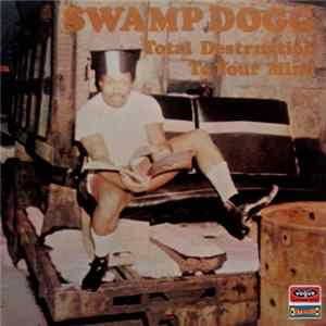 Swamp Dogg - Total Destruction To Your Mind Album