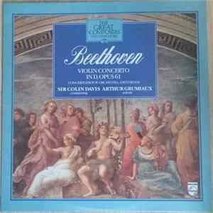 Beethoven - Sir Colin Davis, Arthur Grumiaux, Concertgebouw Orchestra, Amsterdam - Violin Concerto In D, Opus 61 Album