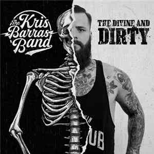 Kris Barras Band - The Divine And Dirty Album