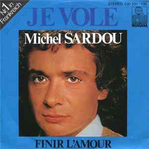 Michel Sardou - Je Vole / Finir L'Amour Album