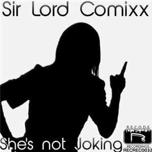 Sir Lord Comixx - She's Not Joking Album