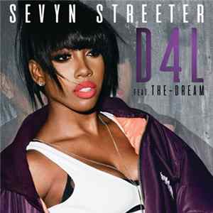 Sevyn Streeter Feat. The-Dream - D4L Album