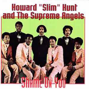 Howard "Slim" Hunt and The Supreme Angels - Shame On You Album