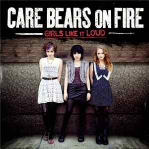 Care Bears on Fire - Girls Like It Loud Album