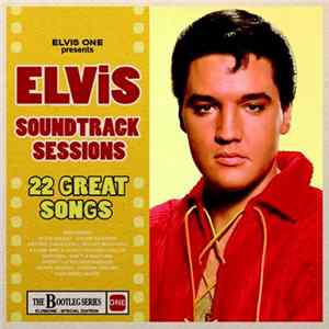 Elvis - Soundtrack Sessions 22 Great Songs Album