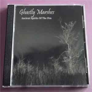 Ghastly Marshes - Ancient Spirits Of The Fen Album