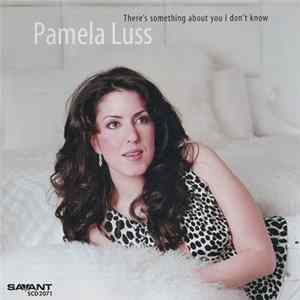 Pamela Luss - There's Something About You I Don't Know Album