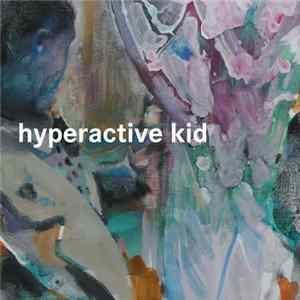 Hyperactive Kid - Hyperactive Kid Album