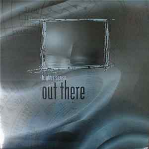 Higher Sense - Out There / Everything Album