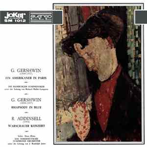 G. Gershwin - R. Addinsell - Ein Amerikaner In Paris / Rhapsody In Blue / Warschauer Konzert Album