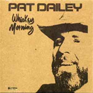 Pat Dailey - Whiskey Morning Album