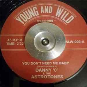 Danny '0' & The Astrotones - You Don’t Need Me Baby Album