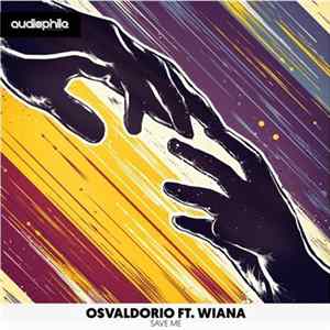 Osvaldorio Ft. Wiana - Save Me Album