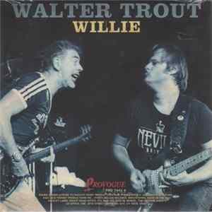 Walter Trout / John Mayall - Willie / World Gone Crazy Album