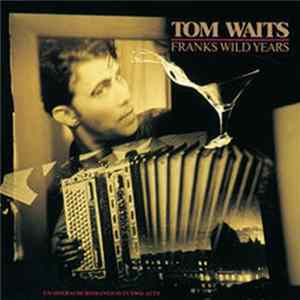 Tom Waits - Franks Wild Years Album