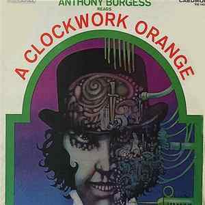 Anthony Burgess - Anthony Burgess Reads A Clockwork Orange Album