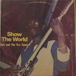Boo And The Tru Tones - Show The World Album