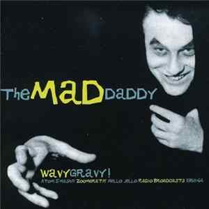 The Mad Daddy - Wavy Gravy! Album