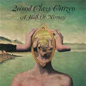 2econd Class Citizen - A Hall Of Mirrors Album