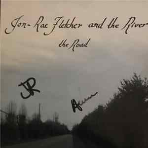 Jon-Rae Fletcher And The River - The Road Album