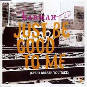 Karmah - Just Be Good To Me (Every Breath You Take) Album