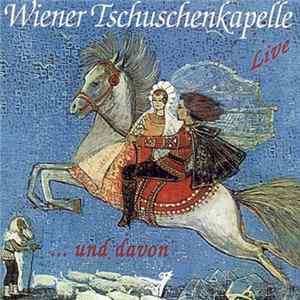 Wiener Tschuschenkapelle - Live ... Und Davon Album