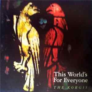 The Korgis - This World's For Everyone Album