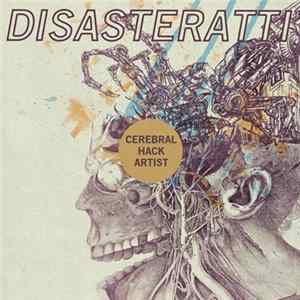 Disasteratti - Cerebral Hack Artist Album